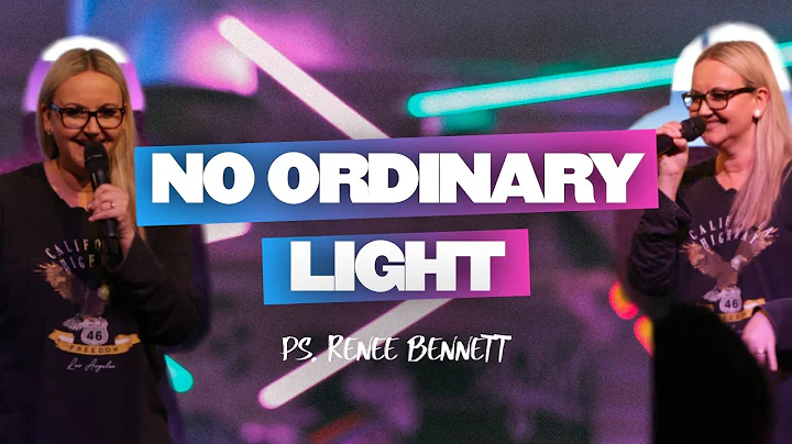 NO ORDINARY LIGHT | Ps. Renee Bennett