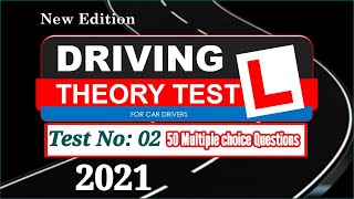 NE UK DRIVING THEORY TEST NO: 02, FIRST TIME PASS, 50 MULTIPLE CHOICE Questions 2021