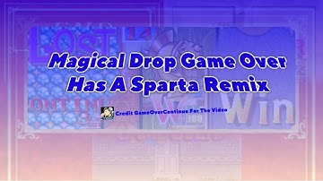 Magical Drop Game Over Has A Sparta Remix (V2)