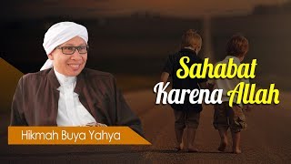 Sahabat Karena Allah - Hikmah Buya Yahya