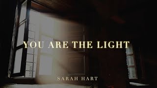 You are the Light – Sarah Hart