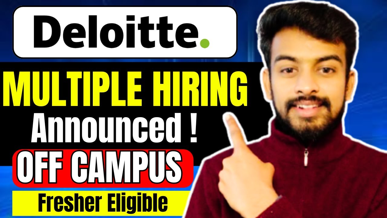 Deloitte Multiple Hiring Announced | OFF Campus Drive For 2025, 2024 ...