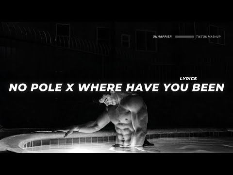 No Pole X Where Have You Been Lyrics Tiktok Version