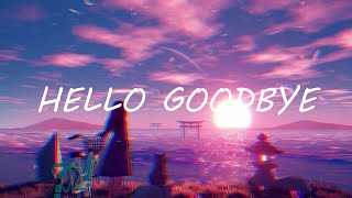 YB \& Heiakim - Hello Goodbye  【 Lirik \/ Lyrics + Terjemahan Indonesia 】