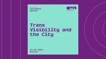 Inclusive Spaces: Trans Visibility and the City