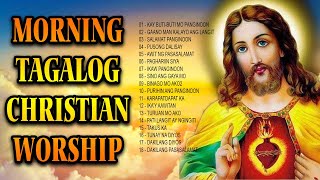 Early Morning Tagalog Christian Songs Lyrics For Prayers - Best Tagalog Jesus Songs Nonstop