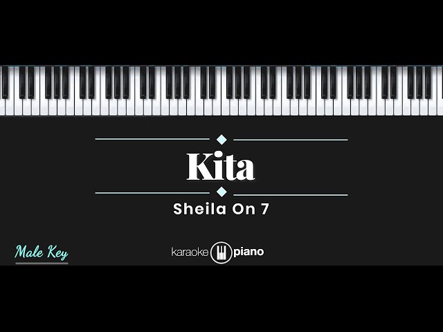 Kita - Sheila On 7 (KARAOKE PIANO - MALE KEY) class=
