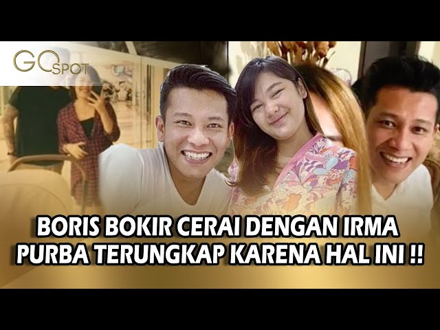 IRMA PURBA UNGKAP KESEDIAN BERCERAI DENGAN BORIS BOKIR, ALASANNYA BEGINI !!! - GO SPOT class=