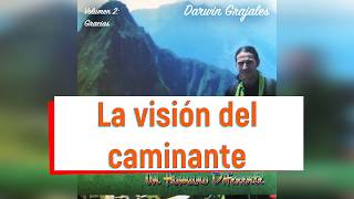 Video thumbnail of "La Visión Del Caminante - Darwin Grajales"