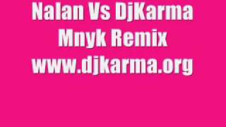Nalan Vs Djkarma Mnyk Remix