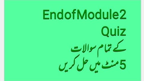 Module End of Module Quiz answer