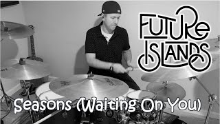 Future Islands - Seasons (Waiting On You) | Drum Cover