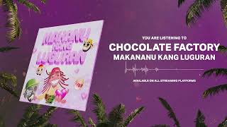 Chocolate Factory - Makananu Kang Luguran (Official Audio)