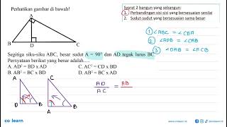 Look at the picture below!
A B D C
Right triangle ABC, angle A = 90° and AD is perpendicular...