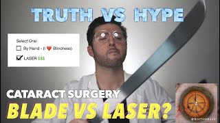 LASER Cataract Surgery - TRUTH vs HYPE.  Don't be fooled.  Ophthalmologist Explains