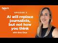 AI will replace journalists, but not how you think ft. Gina Chua | Type A Podcast | Ep 3