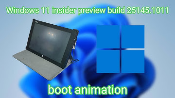 Windows 11 insider preview build 25145.1011 boot animation on tablet