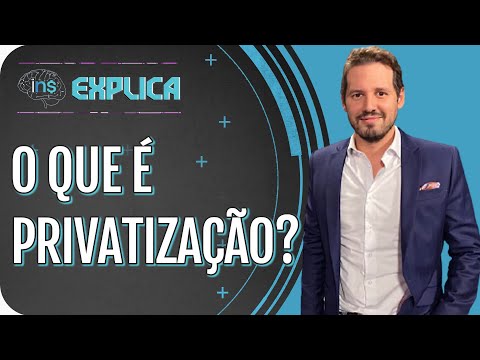 Privatizações: O que são? Como  funcionam? Afinal, privatizar é bom ou ruim?