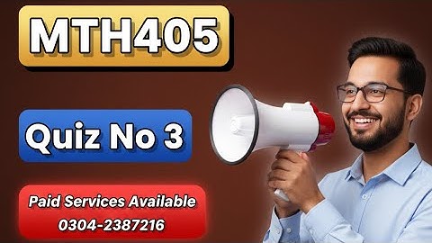 MTH405 Quiz 03 Solution || Lectures(28-33) || Mth405 Quiz Final Term Spring 2023