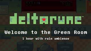 Full DELTARUNE - Welcome to the Green Room (1 hour clean loop with rain ambience) Guide