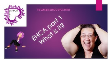 What is a EHCA application part 1 by SENsible SENCO