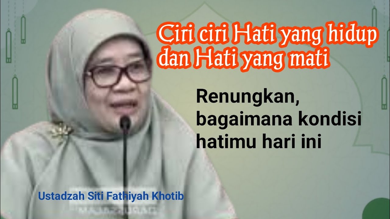 Bagaimana Kondisi Hatimu | Ustadzah Siti Fathiyah Khotib