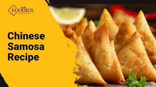 Delicious Chinese Samosa Recipe | A Twist on the Classic Snack | Foodies AD