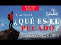 1 Juan 3:1-12 ¿Qué es el PECADO? ¿Qué es AMAR a Dios? ➲ (Verso por verso 1a de Juan)