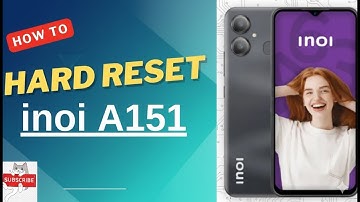 How to Hard Reset INOI A151 - Step-by-Step Guide to Factory Reset