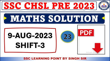 SSC CHSL PRE 2023  || CHSL (9 AUG 2023, Shift-3) Solved Paper by Singh Sir || CHSL MATHS  SOLUTION