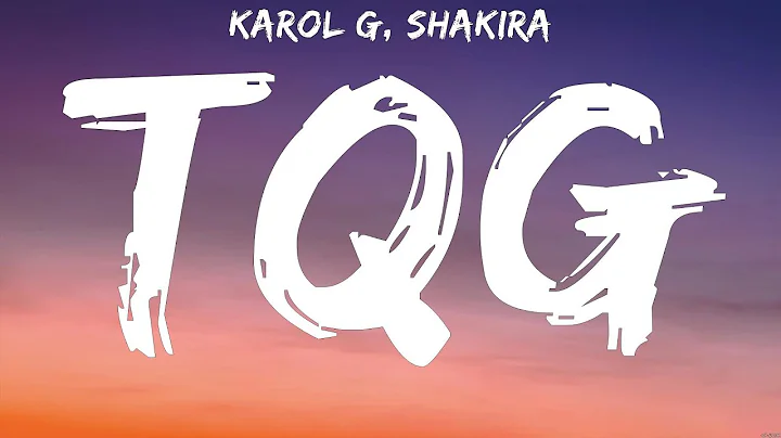 KAROL G, Shakira - TQG (Lyrics)