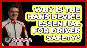 Why Is The HANS Device Essential For Driver Safety? - The Racing Xpert