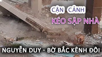 Cận cảnh KÉO SẬP Tháo dỡ Căn nhà bến NGUYỄN DUY Bờ Bắc Kênh Đôi Quận 8 - Cuộc sống Sài Gòn ngày nay