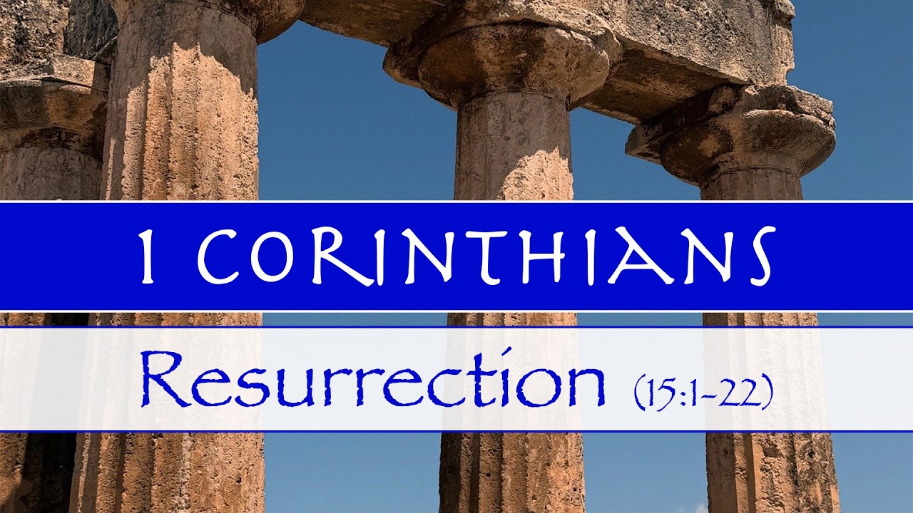 1 Corinthians 15:1-22: Resurrection