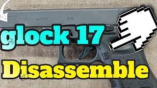 How To Disemble Glock 17 Gen 3 Under 1 Minute