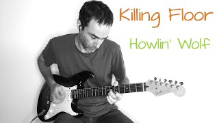 Killing Floor - Howlin' Wolf - guitar cover