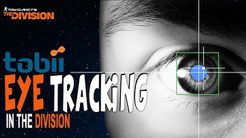 The Division - Eye Tracking with Tobii