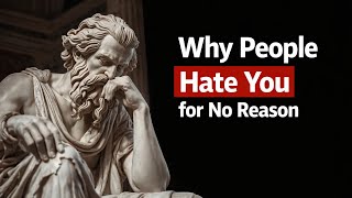 Why Some People Secretly Hate You | 7 Stoic Truths