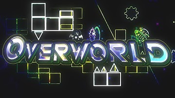 OVERWORLD [Full Layout] by Omni Team | Geometry Dash 2.11