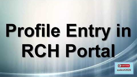 How to Upload Profile entry in RCH Portal....!