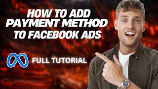 How to Add Payment Method to Facebook Ads [2026 Full Guide]