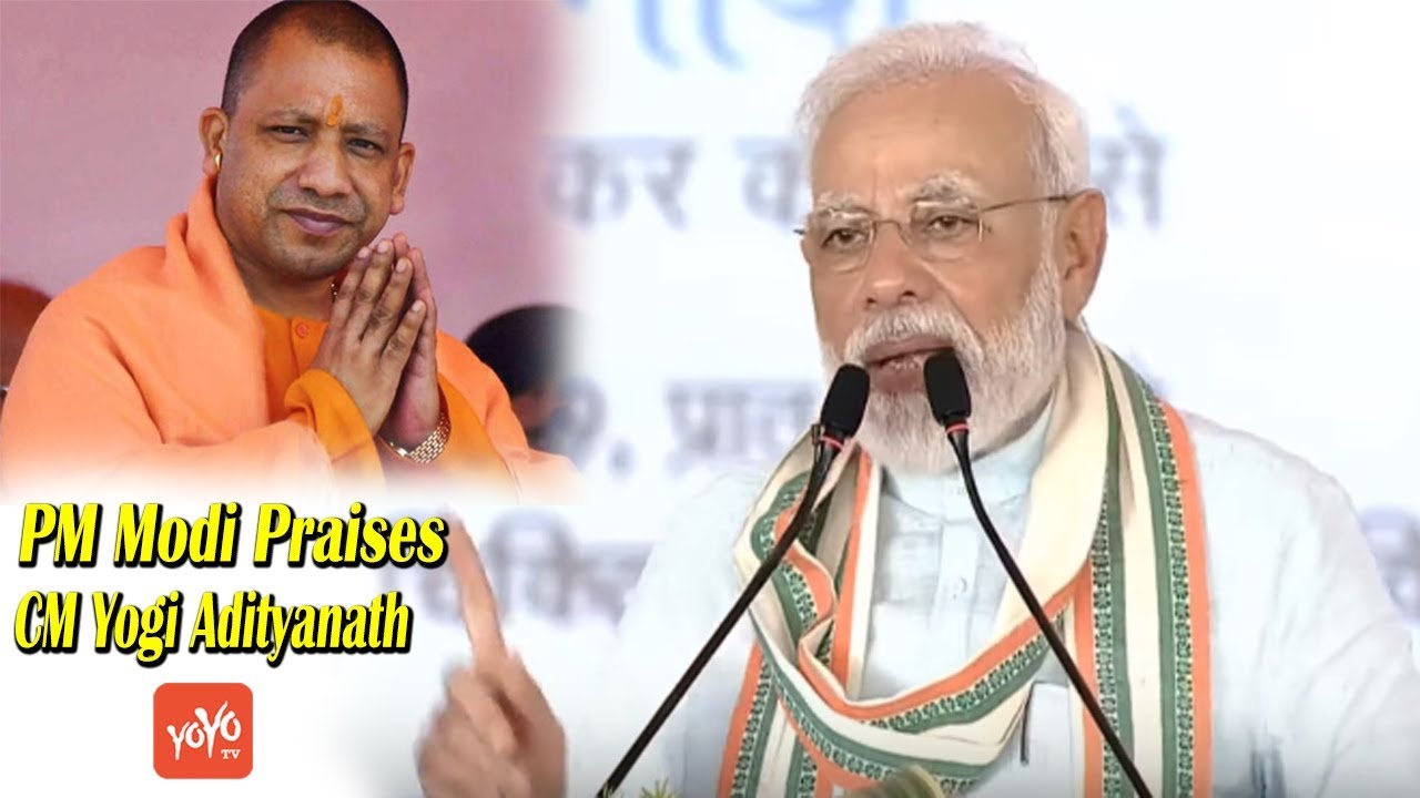 PM Modi Praises CM Yogi Adityanath 2019 | BJP Uttar Pradesh | YOYO TV ...