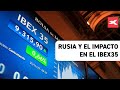 Rusia y el impacto en el Ibex35