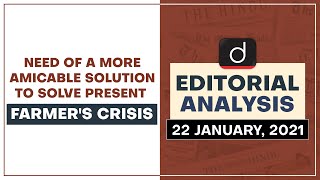 Need of a more amicable solution to solve present Farmer's crisis | Editorial Analysis - Jan22, 2021