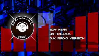 Edy Kenn   Ja H O U S E DJK Radio Version 1