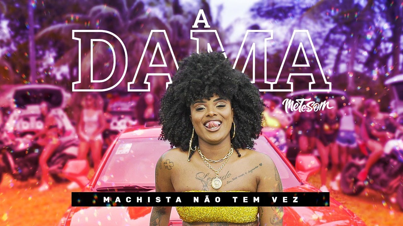 A Dama - Machista Não Tem Vez (Clipe Oficial)