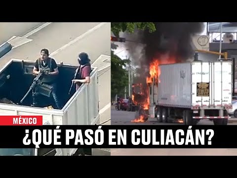 ¿Qué pasó en Culiacán, Sinaloa? Lo que sabemos hasta ahora