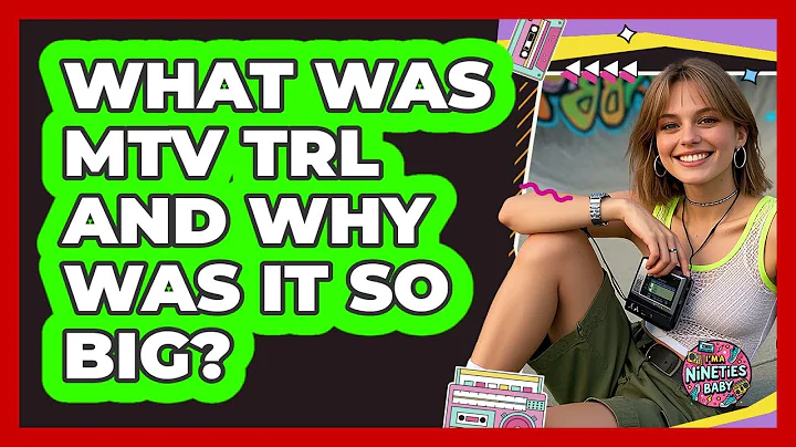 What Was MTV TRL And Why Was It So Big? - I'm a 90s Baby