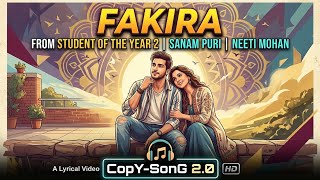 Fakira Lyrical Video | Student of the Year 2 | Sanam Puri, Neeti Mohan | CopY-SonG 2.0