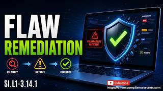 CMMC Control SI.L1-3.14.1 – Ignore System Flaws and Your CMMC Audit Will Find Them First